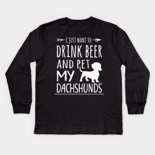 Drink Beer & Pet My Dachshunds Kids Long Sleeve T-Shirt